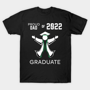 Proud dad of 2022 graduate green T-Shirt